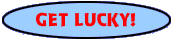 GET LUCKY!